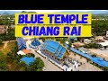 The Unique Blue Temple, Chiang Rai, Thailand | Синий храм в Чианг Рай  Таиланд