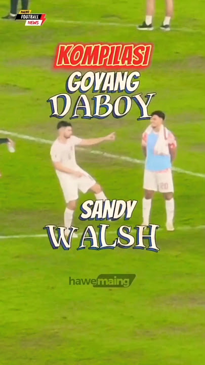 Kompilasi - Sandy Walsh Goyang Daboy #daboy #sandywals #timnasindonesia #indonesiavsfilipina #viral