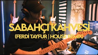 Sabahçı Kahvesi | Ferdi Tayfur | Remix Session #house Resimi
