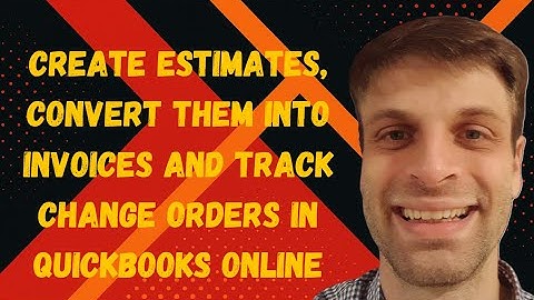 How to Create Estimates and Change Orders in QuickBooks Online