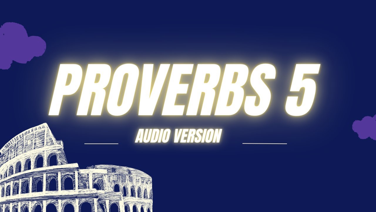 Embracing wisdom proverbs 5 audio rendition for moral clarity and