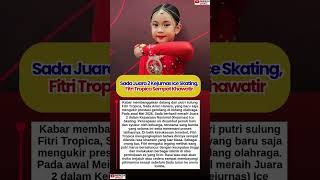 Sada Juara 2 Kejurnas Ice Skating, Fitri Tropica Sempat Khawatir #FitriTropica #SadaAminHanara