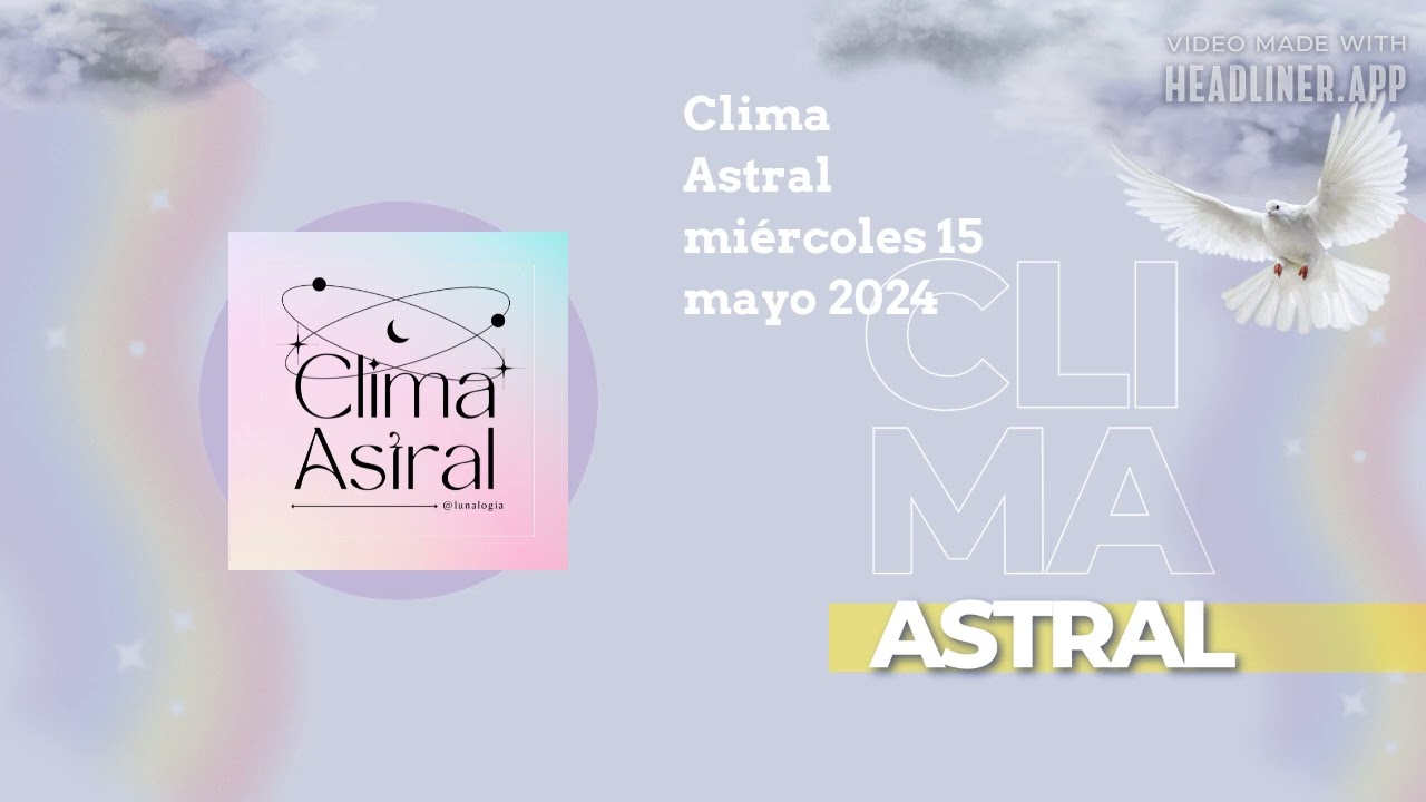 Clima Astral jueves 16 mayo 2024 | Lunalogia