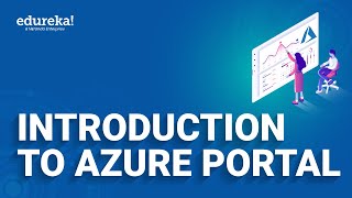 Introduction to Azure Portal | Azure Portal Walk Through | Azure Certification Training | Edureka