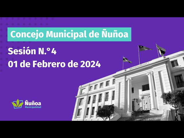 Concejo Municipal N° 4 -  1 de febrero del 2024 - Municipalidad de Ñuñoa