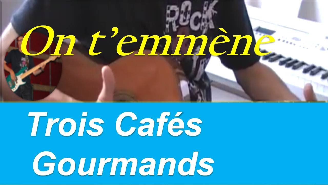 On t'emmène - Trois Cafés Gourmands - Tuto guitare + Partition - YouTube