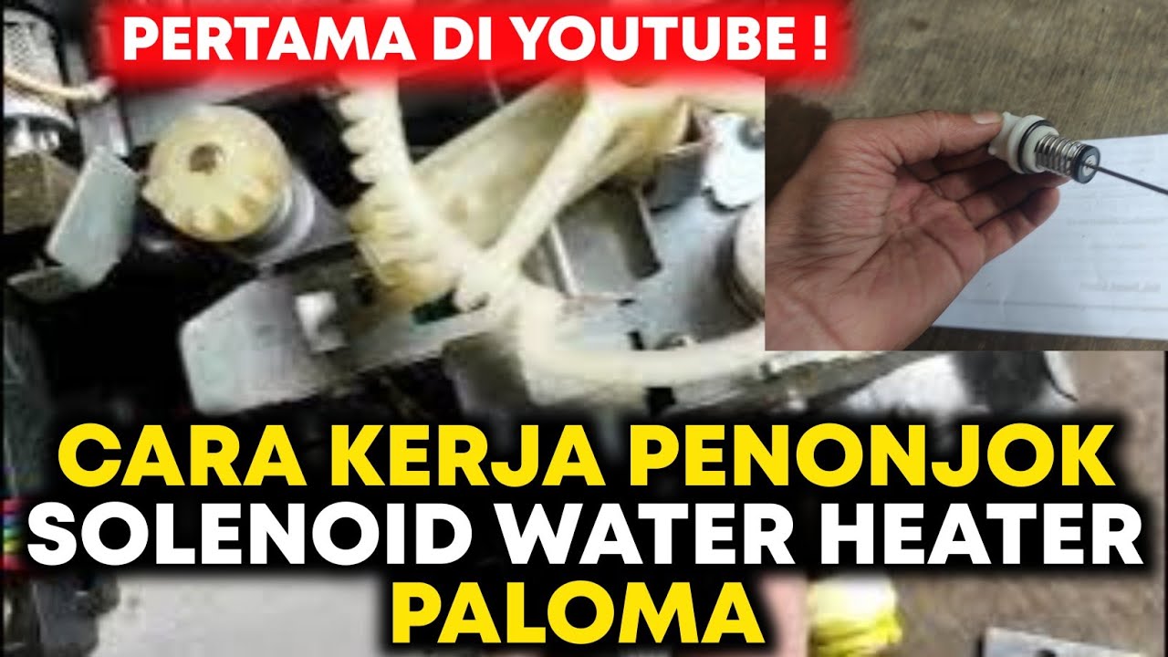 PERTAMA DI YOUTUBE ❗WATER HEATER GAS PALOMA AIR PANAS TIDAK KELUAR KARENA PENONJOK SOLENOID MACET