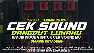 CEK SOUND DANGDUT LUKAKU WAJIB DI COBA UNTUK CEK SOUND MU TERBARU 2025