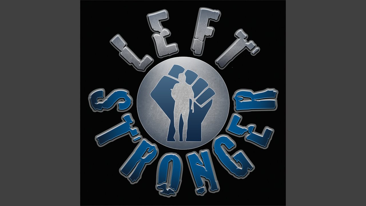 Watch Leftstronger on YouTube Watch Leftstronger on YouTube