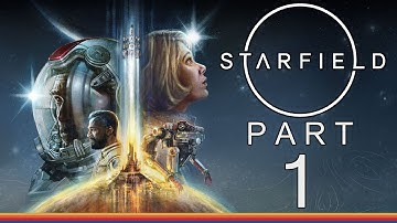 Starfield - Gameplay Walkthrough - Part 1 - "Welcome To 2330"