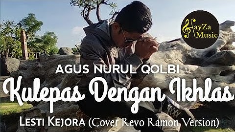 Kulepas Dengan Ikhlas - Lesti | Cover by Agus Nurul Qolbi | Revo Ramon Version | HayZa Music