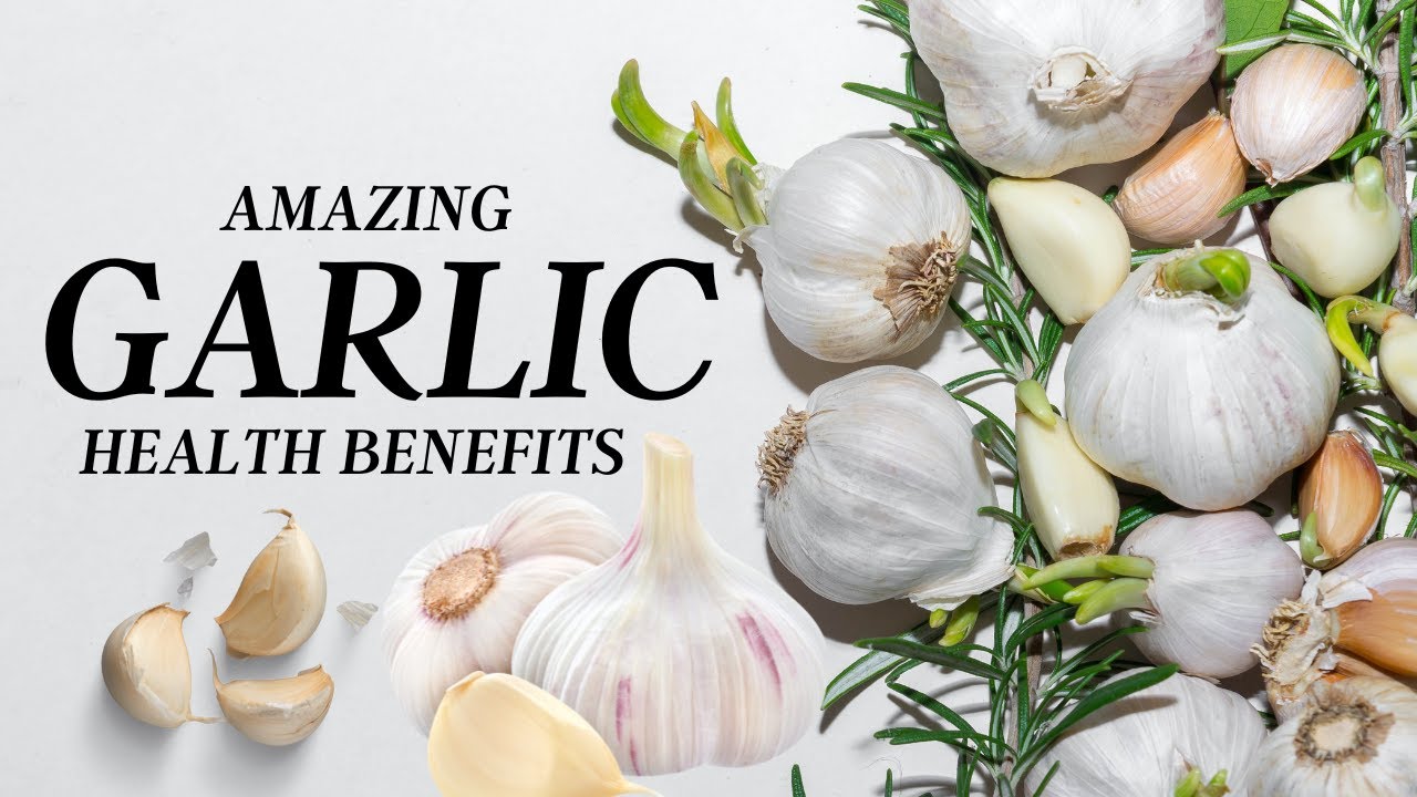 Garlic Benefits The Top 8 Health Benefits Of Garlic Benefits Of Garlic For Men YouTube