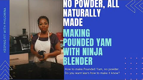 Making Pounded Yam With Ninja Blender