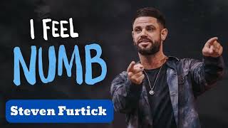 I Feel Numb  _ Steven Furtick