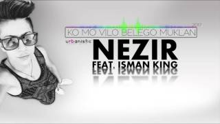 NEZIR feat. ISMAN KING - Ko mo vilo belego muklan - 2017 Resimi