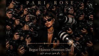 Pari Rose – Begoo Hanouz Doostam Dari | بگو هنوز دوستم داری screenshot 5