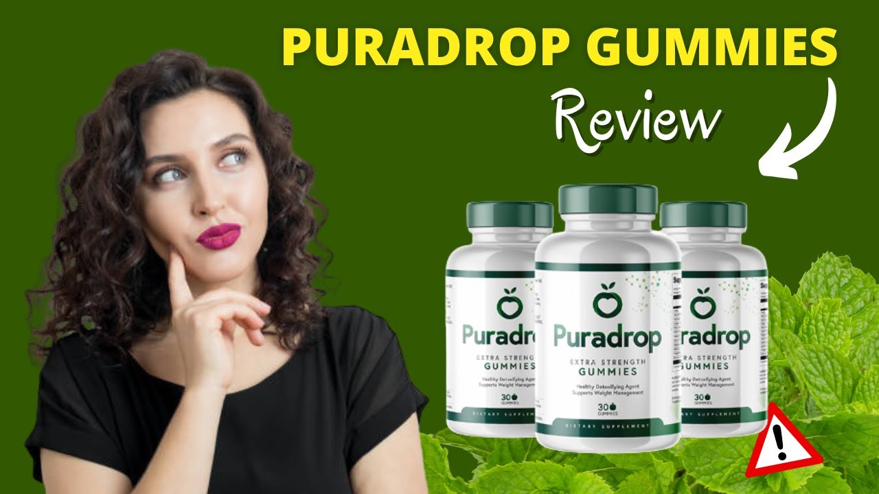 Puradrop Gummies Reviews | Does Puradrop Really Work? | Puradrop Gummies Honest Review