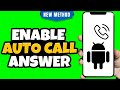 How to enable auto call answer in android 2024  auto answering incoming calls