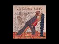 Capture de la vidéo Afro-Latin Party (Official Putumayo Version)