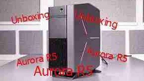 Alienware Aurora R5 Unboxing