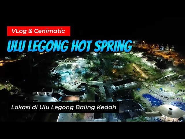 Ulu Legong Hot Spring Baling Kedah class=