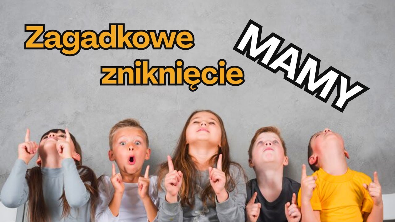 😱 ZAGADKOWE ZNIKNIĘCIE MAMY - Scenariusz z piosenkami na Dzień Mamy i Taty