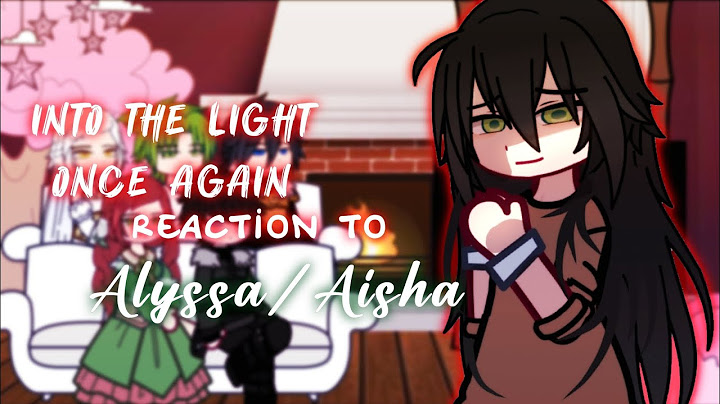 [🇮🇩/🇬🇧] Into The Light Once Again React to Alyssa/Aisha [1/1] gacha Reaction