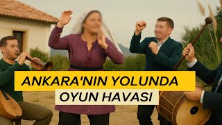 Ankaranın Yolunda - Oyun Havası Resimi