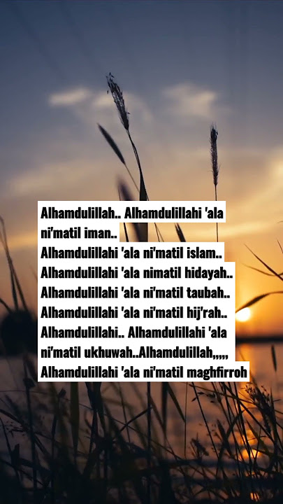 Alhamdulillah.. Alhamdulillahi 'ala ni'matil iman..mdulillahi 'ala ni'matil islam..