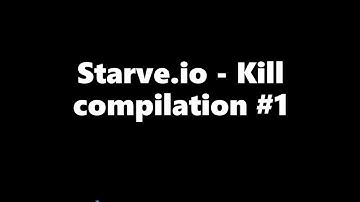 Starve.io - Kill Compilation #1