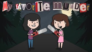 “Chainsaw Chicken” | My Favorite Murder Animated - Ep. 32 with Karen Kilgariff and Georgia Hardstark