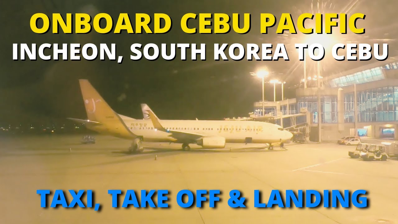 cebu-pacific-air-flight-incheon-south-korea-to-mactan-cebu-airport