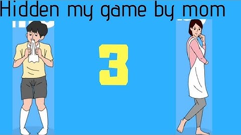Hidden my game by mom 3 || Android Gameplay - Walkthrough