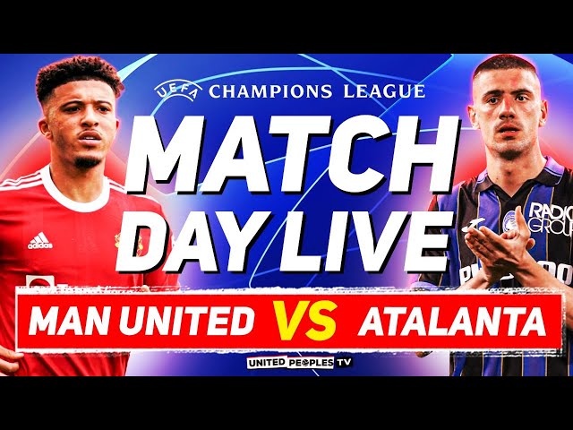 Manchester United Vs Atalanta Live Champions League Matchday Show - Youtube