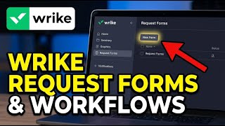 How to setup Wrike request forms and intake workflows - Step By Step