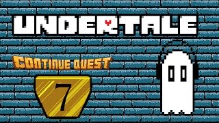 Undertale - Part 07 - ContinueQuest