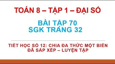 Giải bài 70 sgk toán 8 tập 1 trang 32 năm 2024