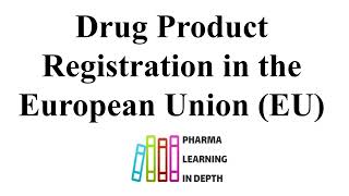 Drug Product Registration in the European Union EU