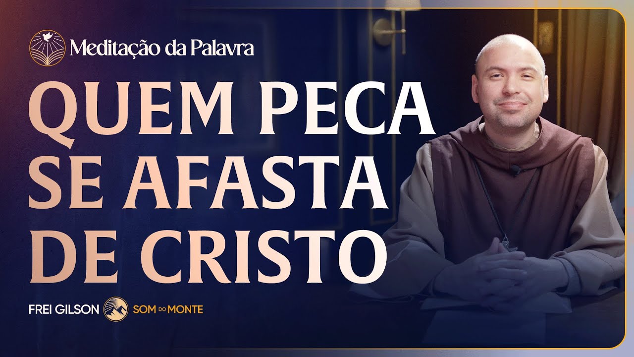 Quem peca se afasta de Cristo | (1João 2, 29-3, 6) #2579 | Meditação da Palavra