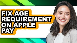 How to Fix Age Requirement on Apple Pay (full Guide)