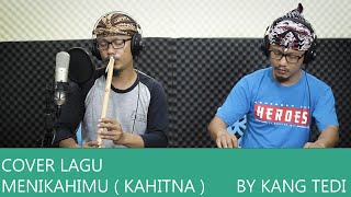 AWAS BAPER COVER LAGU 'MENIKAHIMU' KAHITNA VERSI SULING SUNDA BY KANG TEDI