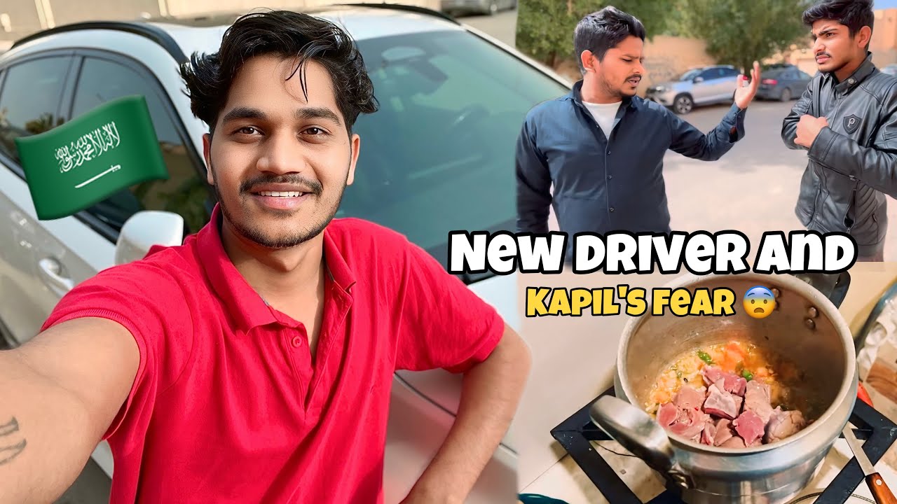 न्यू ड्राइवर और कपिल का खौफ | New driver and Kapil's fear 😨 | Drive life in Saudi Arabia