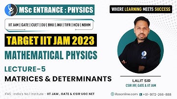 Matrices & Determinants part 5 | Mathematical Physics | L-5 | IIT Jam Physics  | IFAS