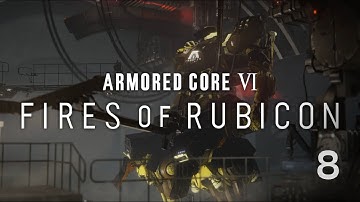 Armored Core VI: Fires of Rubicon Part 8 No Commentary 60 FPS