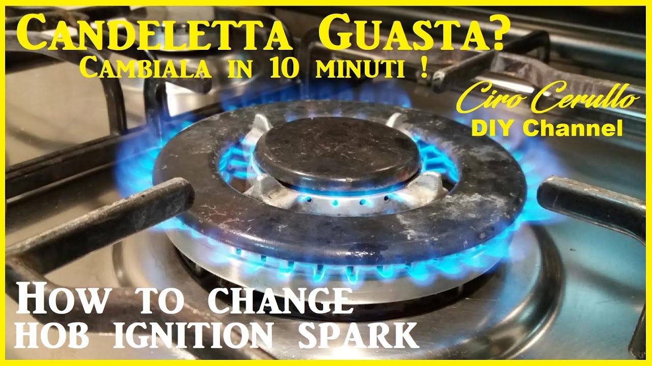 Come cambiare una CANDELETTA di un piano cottura-How to change HOB IGNITION  SPARK - YouTube