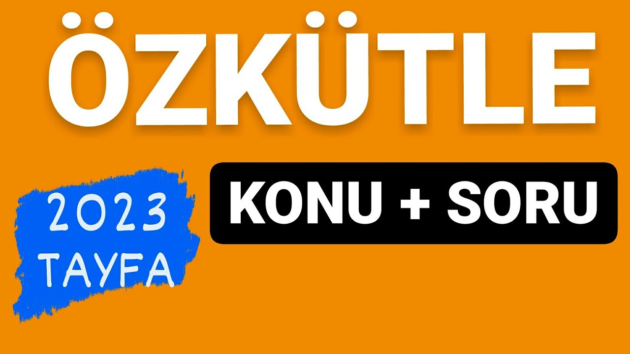 ÖZKÜTLE | TYT FİZİK KONU ANLATIMI VE SORU ÇÖZÜMÜ