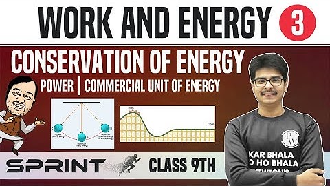Work and Energy 03 | Conservation of Energy | Power | Commercial Unit | Class 09 | NCERT | Sprint