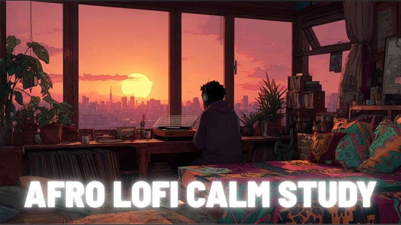 AFRO LOFI CALM STUDY | peaceful afrobeats to study/focus to [8 hour mix]