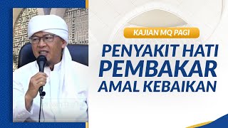 DENGKI! Penyakit Hati Pembakar Kebaikan | Kajian MQPagi [29-06-2019]