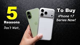 5 Reasons To Buy iPhone 17 Now & Don't Wait For iPhone 18! (HINDI)